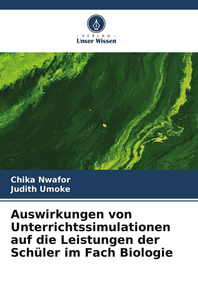 Auswirkungen von Unterrichtssimulationen auf die Leistungen der Schüler im Fach Biologie