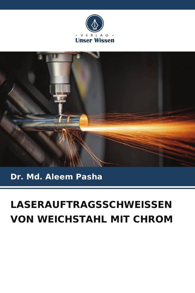 LASERAUFTRAGSSCHWEISSEN VON WEICHSTAHL MIT CHROM