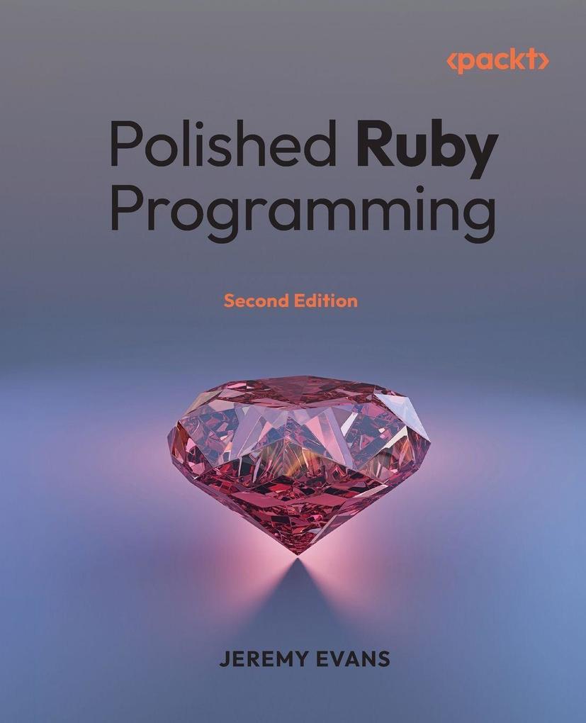 Polished Ruby Programming - Second Edition