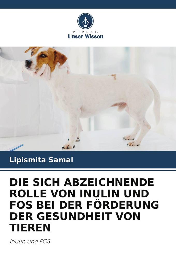DIE SICH ABZEICHNENDE ROLLE VON INULIN UND FOS BEI DER FÖRDERUNG DER GESUNDHEIT VON TIEREN