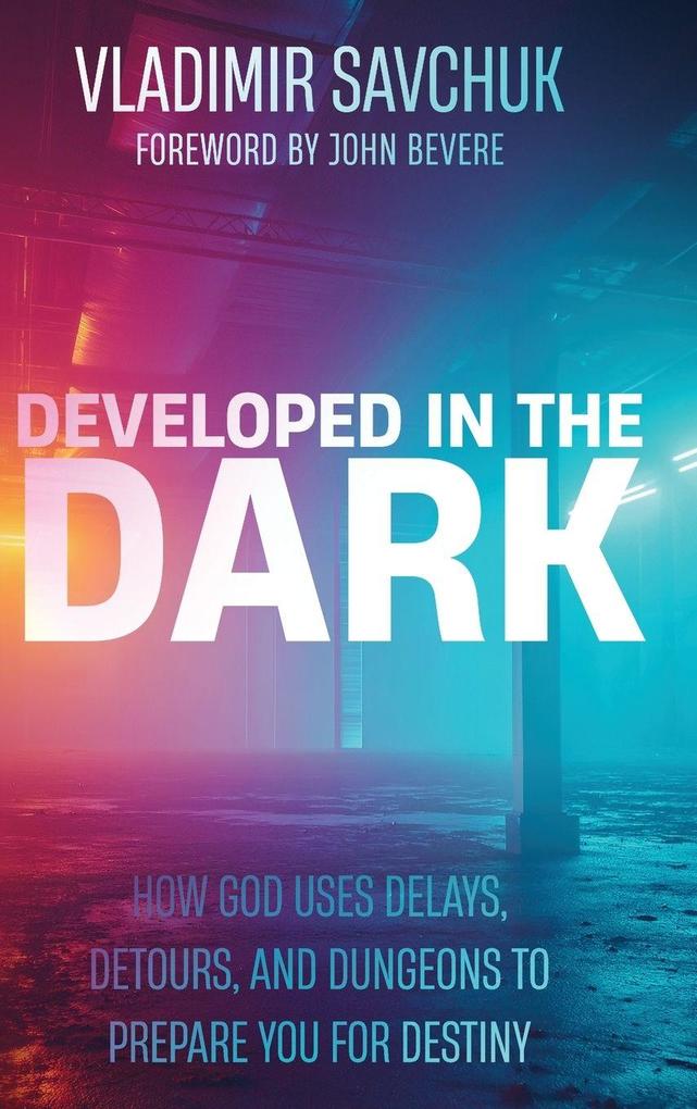 Developed in the Dark