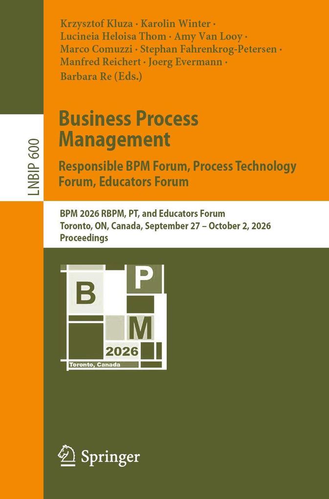Business Process Management: Responsible BPM Forum Process Technology Forum Educators Forum
