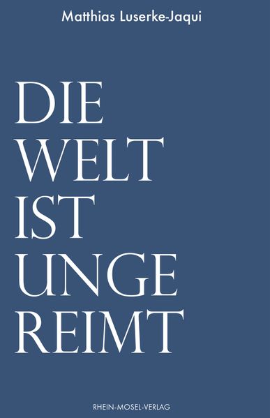 Die Welt ist ungereimt