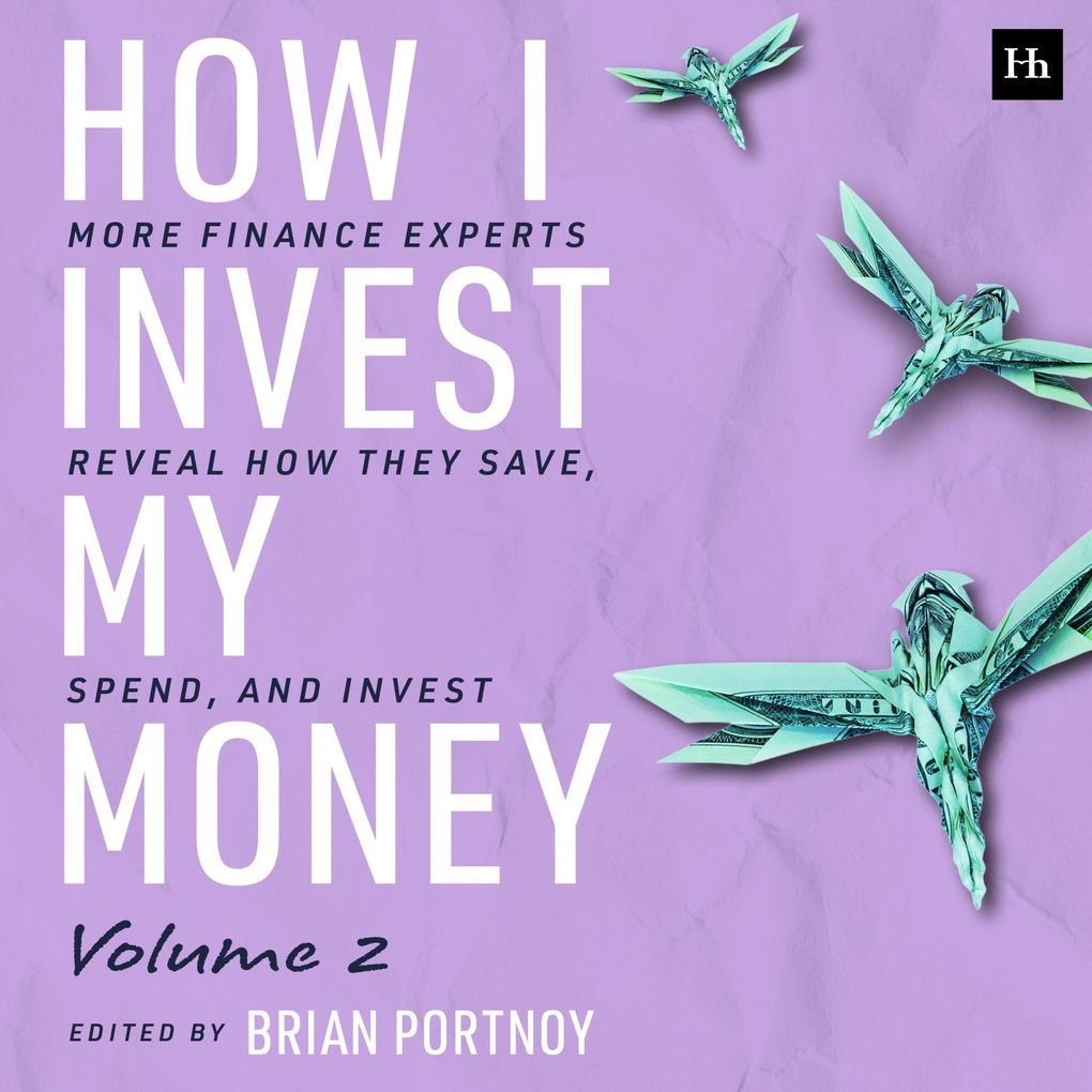 How I Invest My Money Volume Two