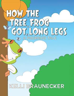 How the Tree Frog Got Long Legs