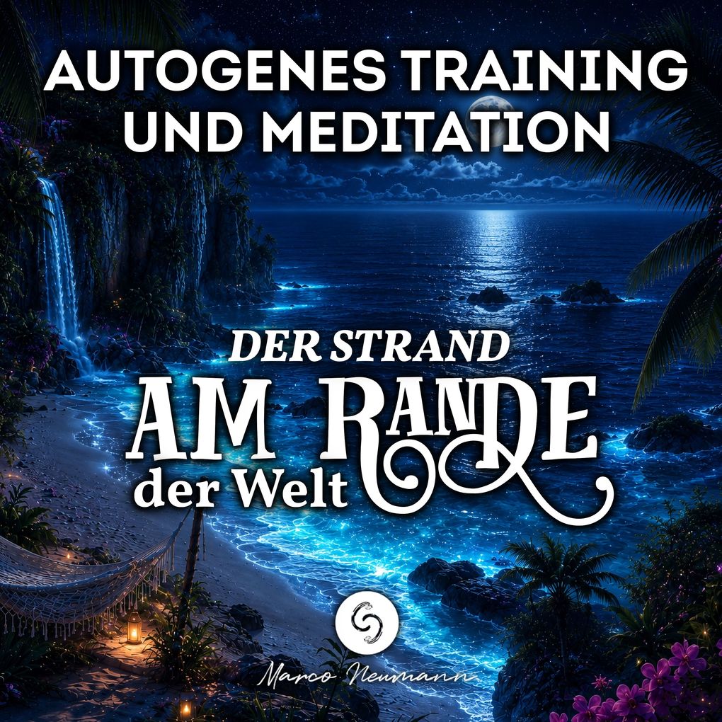 Autogenes Training und Meditation: Der Strand am Rande der Welt
