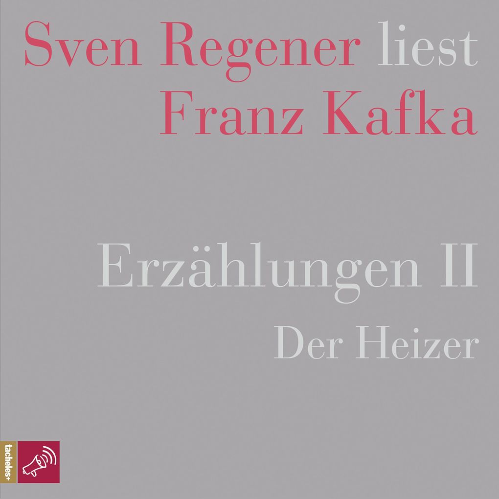 Erzählungen II - Der Heizer - Sven Regener liest Franz Kafka
