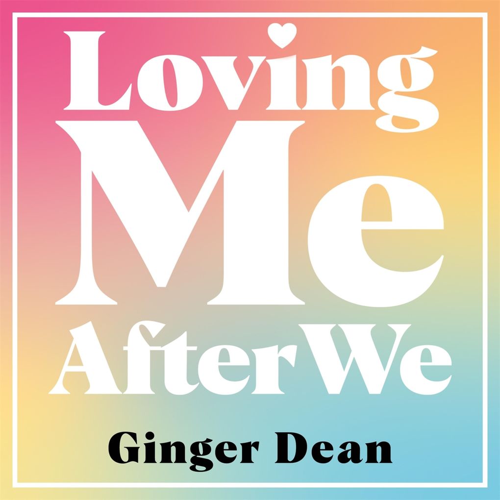 Loving Me After We