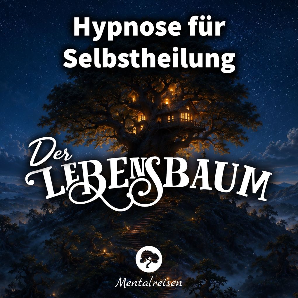Hypnose für Selbstheilung: Der Lebensbaum