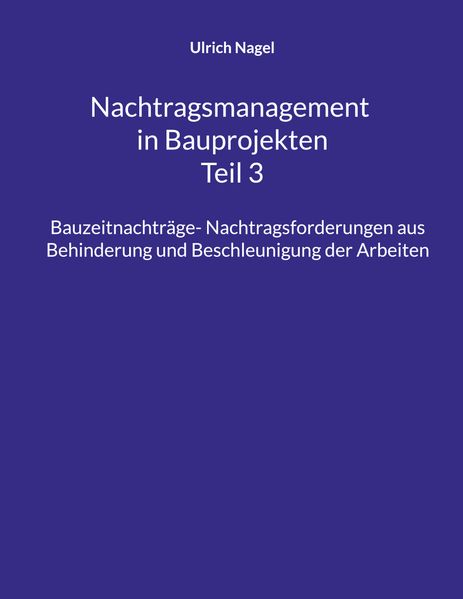 Nachtragsmanagement in Bauprojekten - Teil 3
