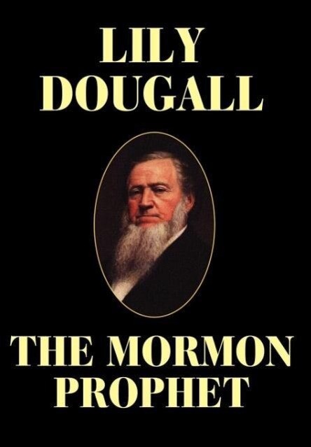 The Mormon Prophet als Buch von Lily Dougall - Lily Dougall