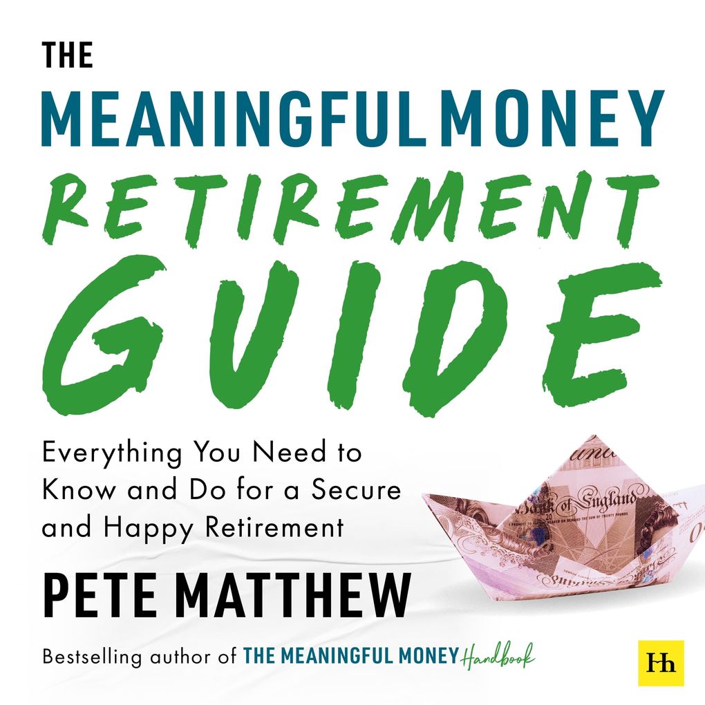 The Meaningful Money Retirement Guide