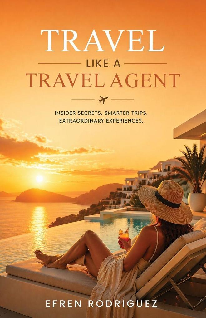 Travel Like a Travel Agent