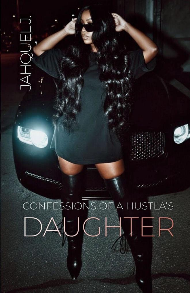 Confessions Of A Hustla's Daughter
