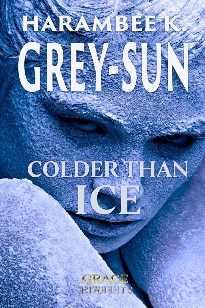 Colder Than Ice