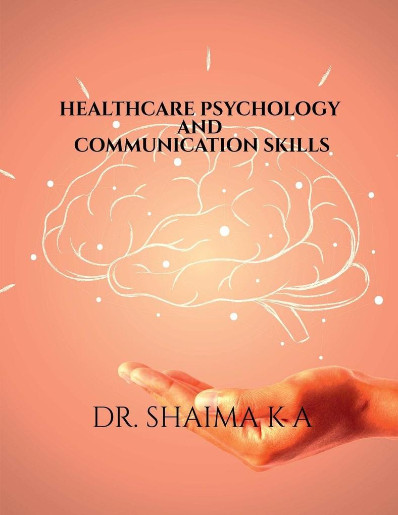 HEALTHCARE PSYCHOLOGY AND COMMUNICATION SKILLS