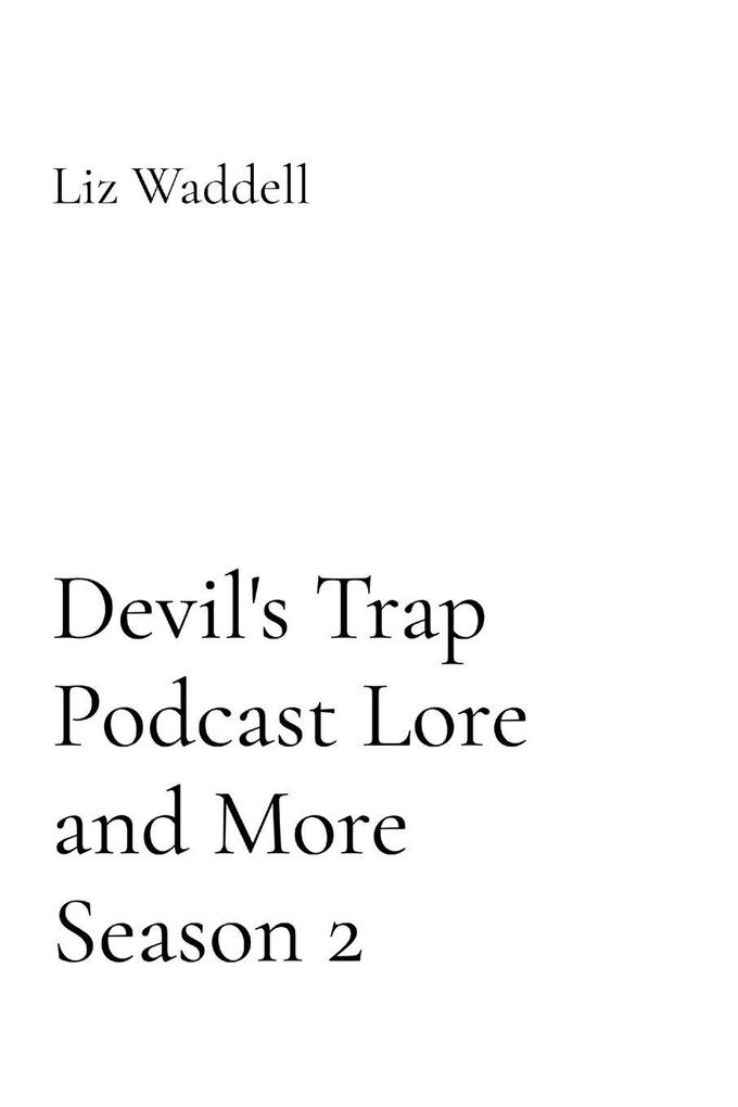 Devil's Trap Podcast Lore and More Season 2