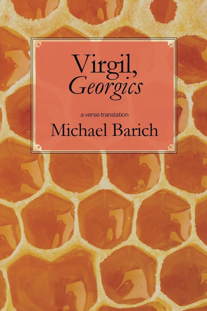 Virgil Georgics -- A Verse Translation