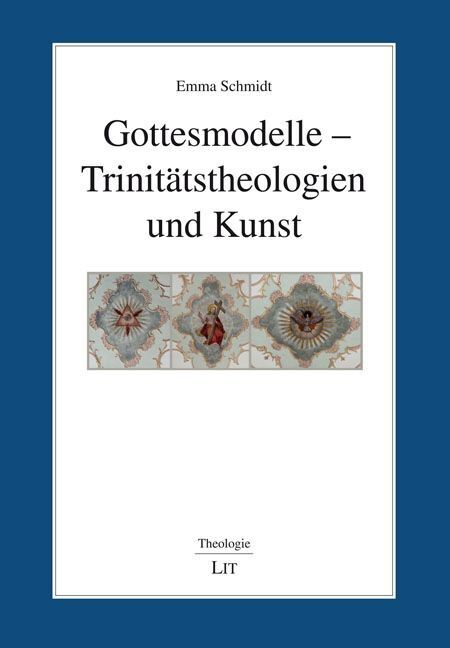 Gottesmodelle - Trinitätstheologien und Kunst