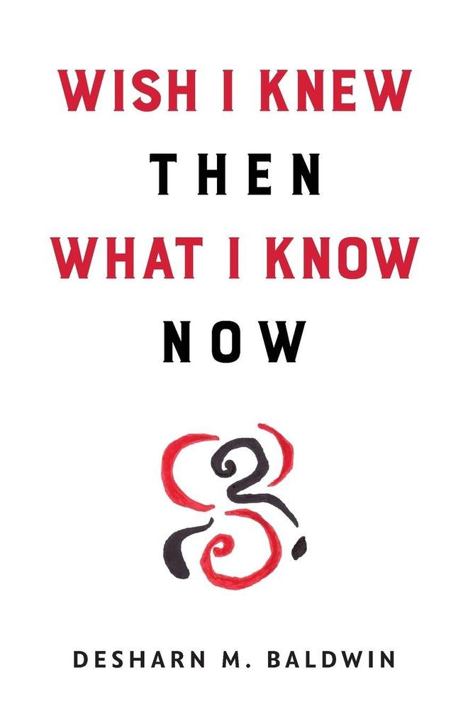 Wish I Knew Then What I Know Now
