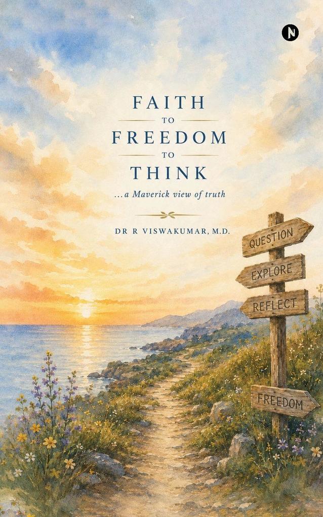 FAITH TO FREEDOM TO THINK