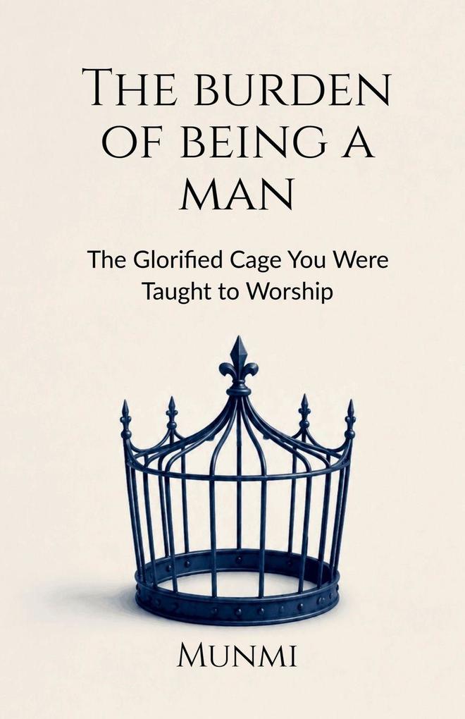 The Burden of Being a Man