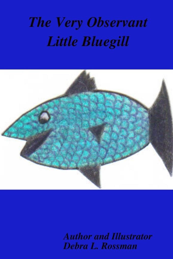 The Very Observant Little Bluegill