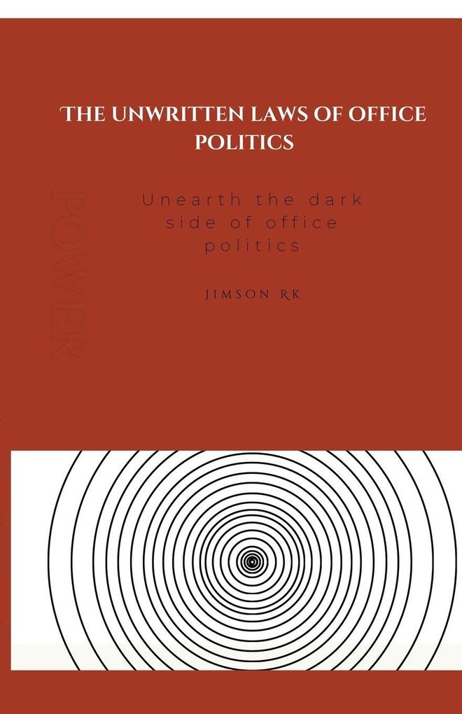 The Unwritten Laws of Office Politics