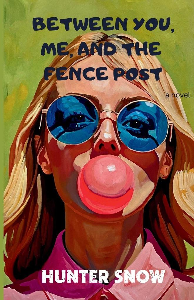 Between You Me and the Fence Post