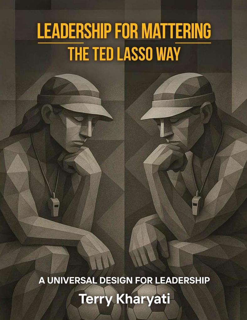 Leadership For Mattering The Ted Lasso Way