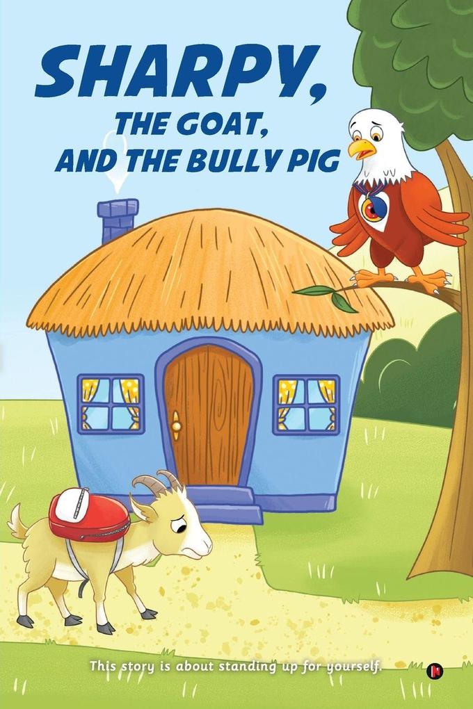 SHARPY the Goat and the Bully Pig