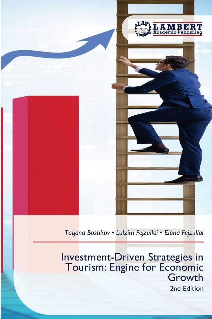 Investment-Driven Strategies in Tourism: Engine for Economic Growth