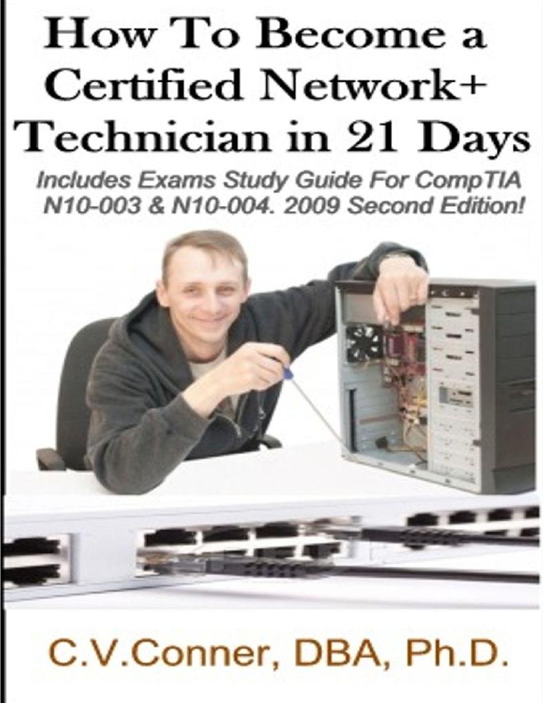 How To Become a Network+ Technician In 21 Days
