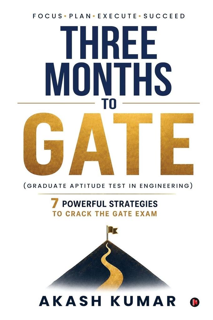 Three Months to GATE (Graduate Aptitude Test in Engineering)