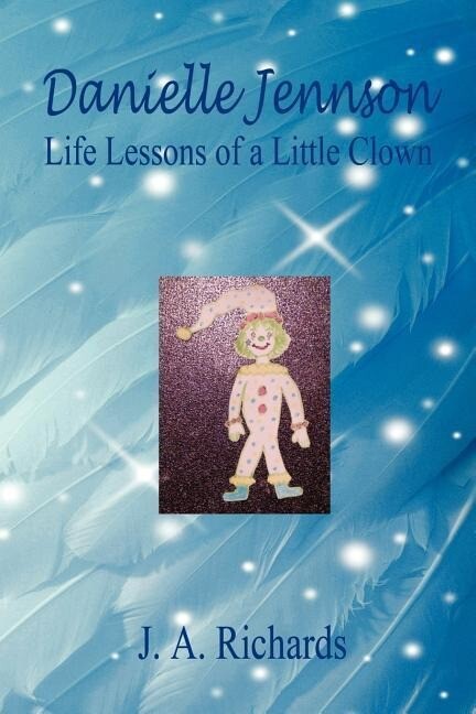 Danielle Jennson Life Lessons of a Little Clown