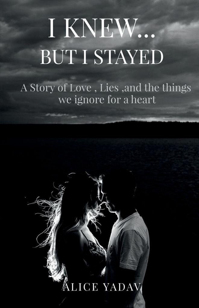 I Knew...But I Stayed