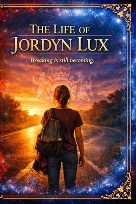 The Life of Jordyn Lux: Breaking is still becoming
