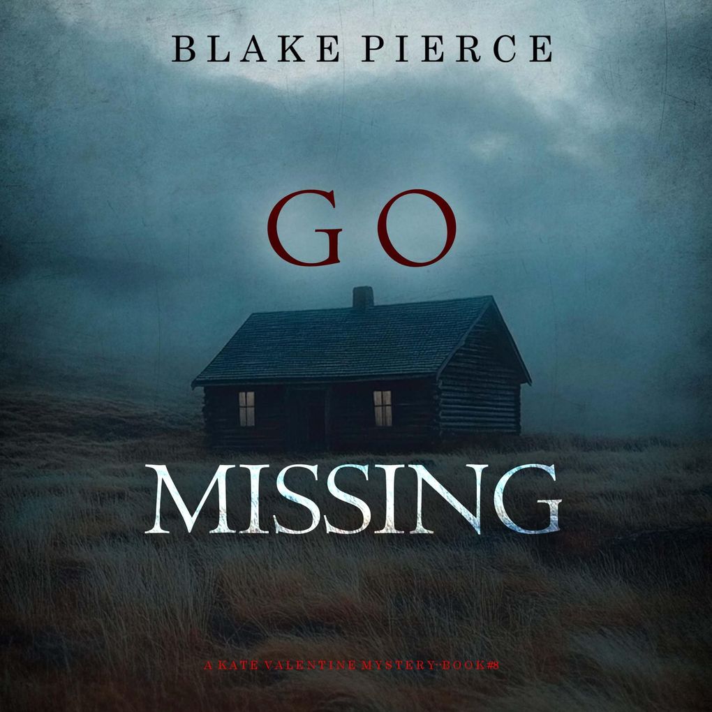 Go Missing (A Kate Valentine FBI Suspense ThrillerBook Eight)