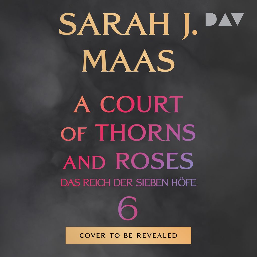 A Court of Thorns and Roses 6