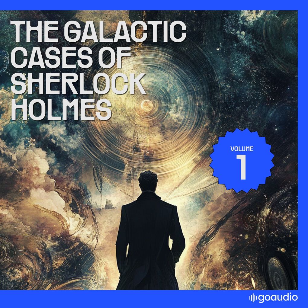 The Galactic Cases of Sherlock Holmes (Volume 1)