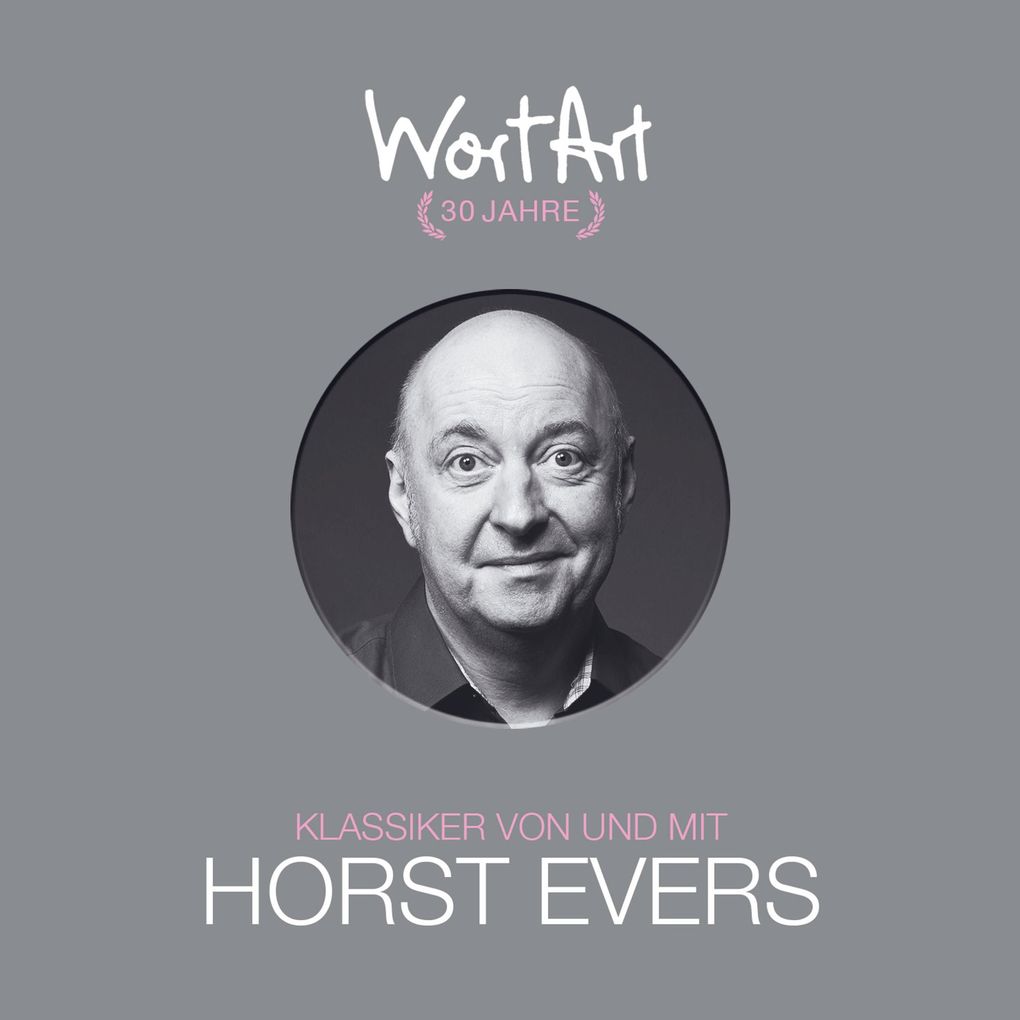 30 Jahre WortArt - Klassiker von und mit Horst Evers