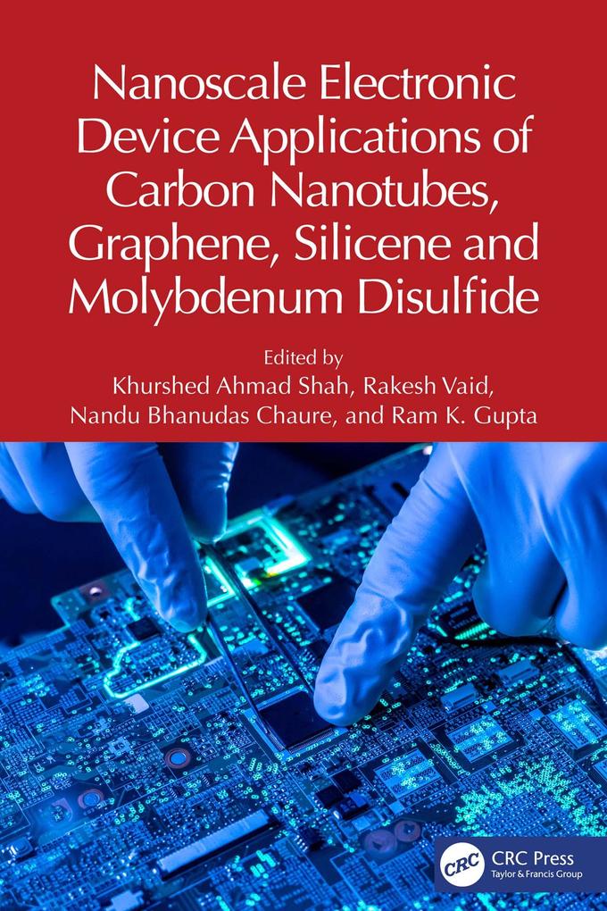Nanoscale Electronic Device Applications of Carbon Nanotubes Graphene Silicene and Molybdenum Disulfide