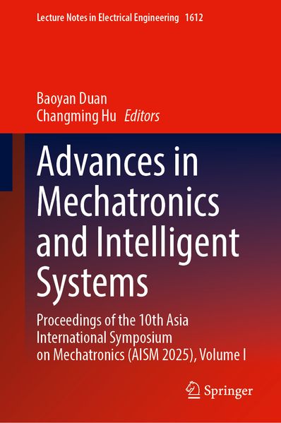 Advances in Mechatronics and Intelligent Systems