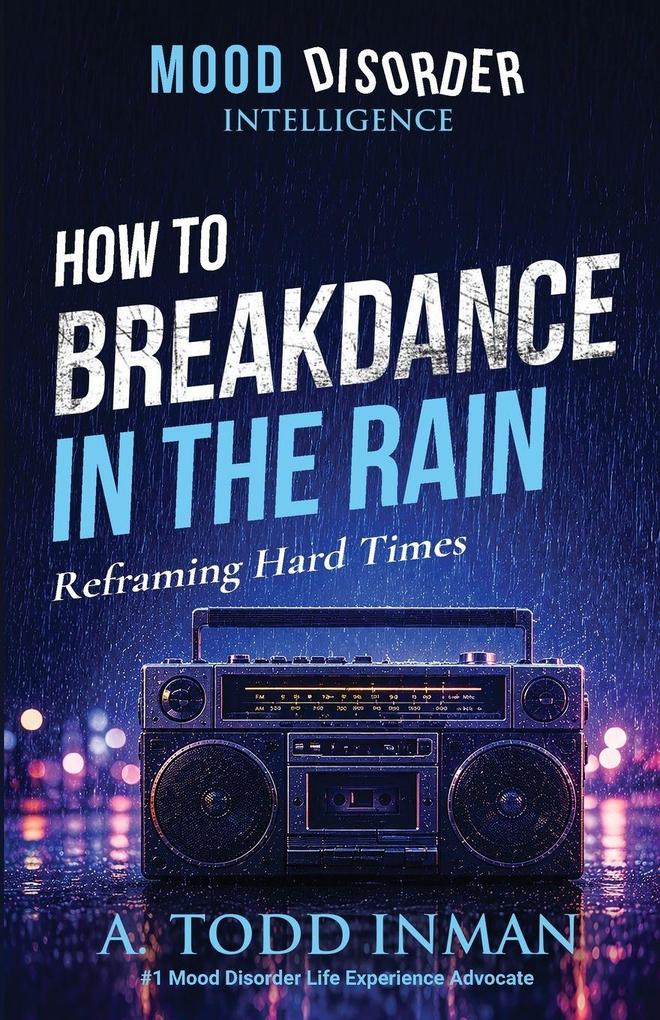 How to Breakdance in the Rain