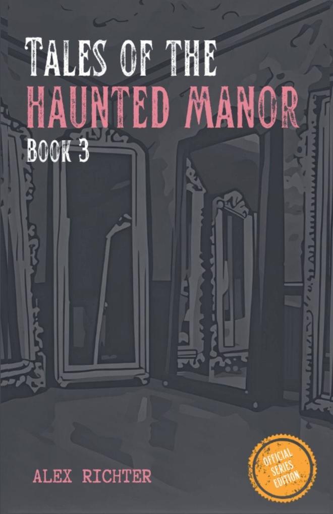 Tales of the Haunted Manor - Book 3