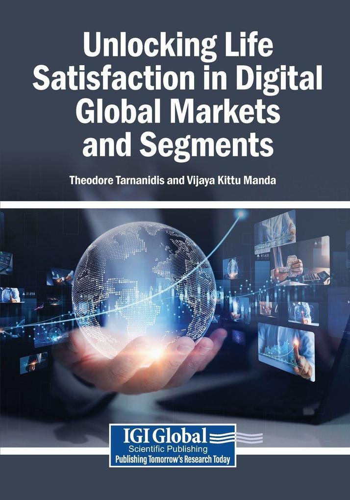 Unlocking Life Satisfaction in Digital Global Markets and Segments