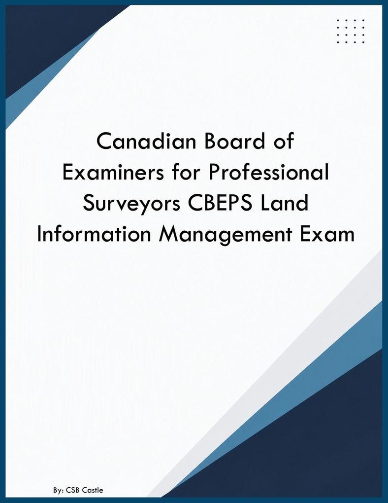 Canadian Board of Examiners for Professional Surveyors CBEPS Land Information Management Exam