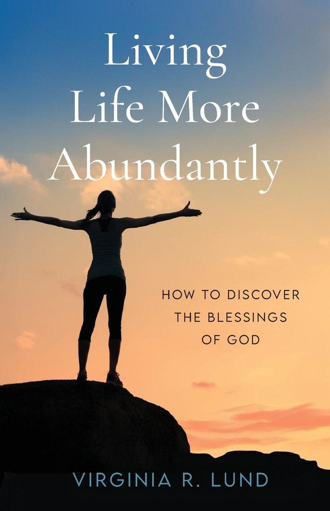 Living Life More Abundantly