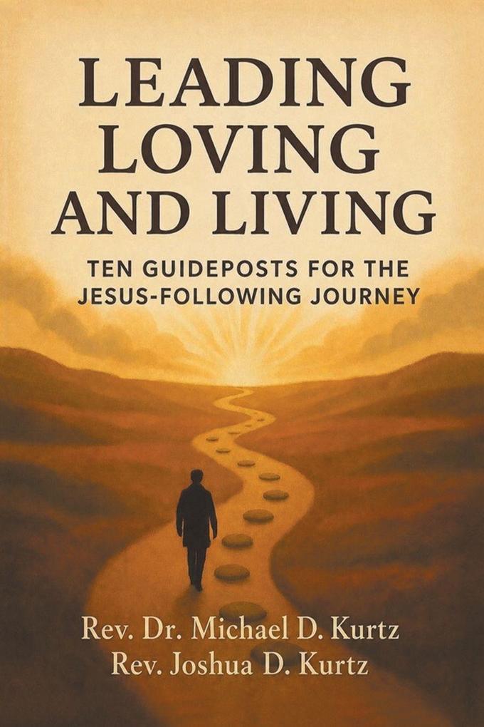 LEADING LOVING AND LIVING