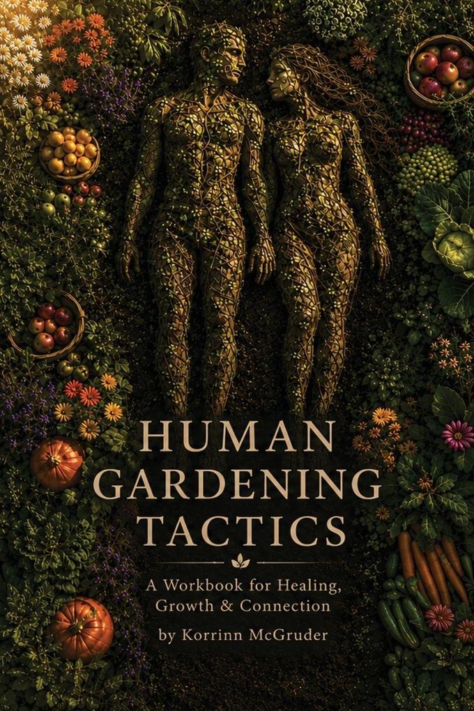 Human Gardening Tactics